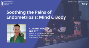 Soothing the Pains of Endometriosis: Mind & Body - Corinne Idzal, DPT NLP RYT?