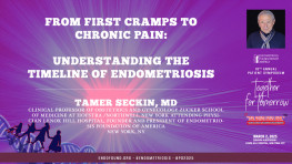 From First Cramps to Chronic Pain: Understanding the Timeline of Endometriosis - Tamer Seckin, MD