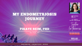 My Endometriosis Journey - Piraye Beim, PhD