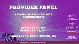 Provider Panel - Navigating Fertility with Endometriosis