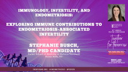 Exploring Immune Contributions to Endometriosis-Associated Infertility - Stephanie Busch