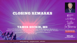 Closing Remarks - Tamer Seckin, MD