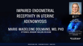 Impaired endometrial receptivity in uterine adenomyosis - Marie-Madeleine Dolmans, MD, PhD?