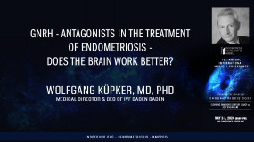 GnRH - Antagonists in the Treatment of Endometriosis - Does the brain work better? - Wolfgang Kupker, MD?