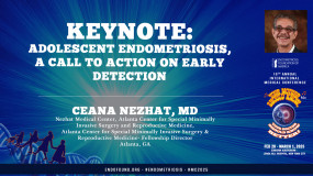Keynote: Adolescent Endometriosis, a Call to Action on Early Detection - Ceana Nezhat, MD