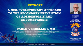 Keynote: A Neo-evolutionary Approach to the Secondary Prevention of Adenomyosis and Endometriosis - Paolo Vercellini, MD