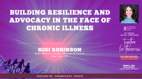 Building Resilience and Advocacy in the Face of Chronic Illness - Gigi Robinson?