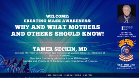 Welcome: Creating Mass Awareness: Why and What Mothers and Others Should Know! - Tamer Seckin, MD