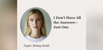 I Don’t Have All the Answers—Just One?