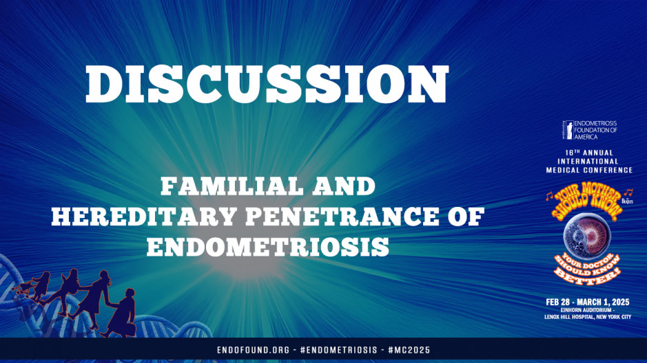 Discussion: Familial and Hereditary Penetrance of Endometriosis