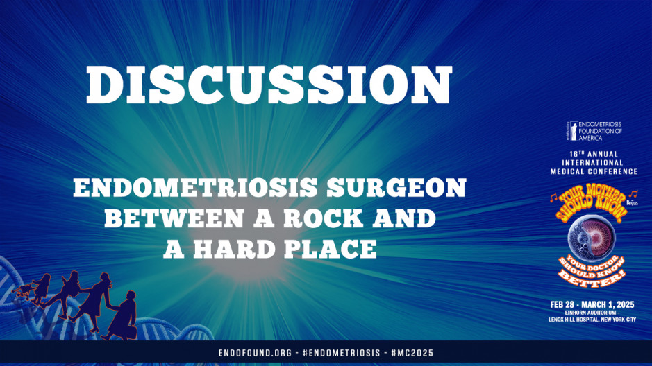 Discussion:  Endometriosis Surgeon Between a Rock and a Hard Place